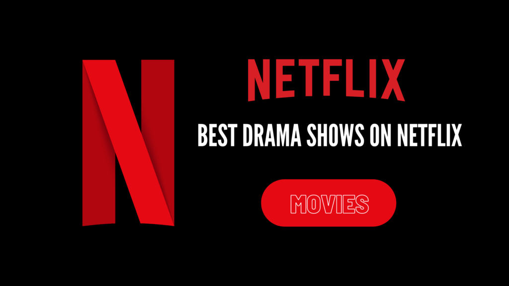 The Best Drama Shows on Netflix to Watch Right Now