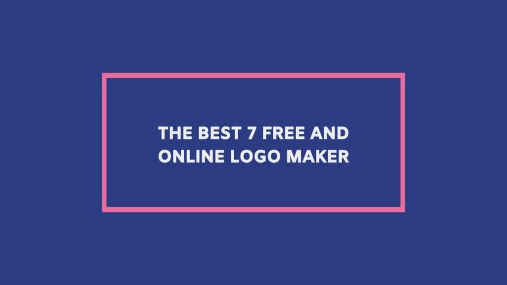 The Best 7 Free and Online Logo Maker The Best 7 Free and Online Logo Maker