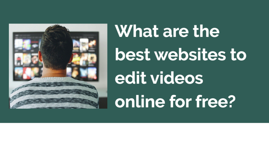 What are the best websites to edit videos online for free?