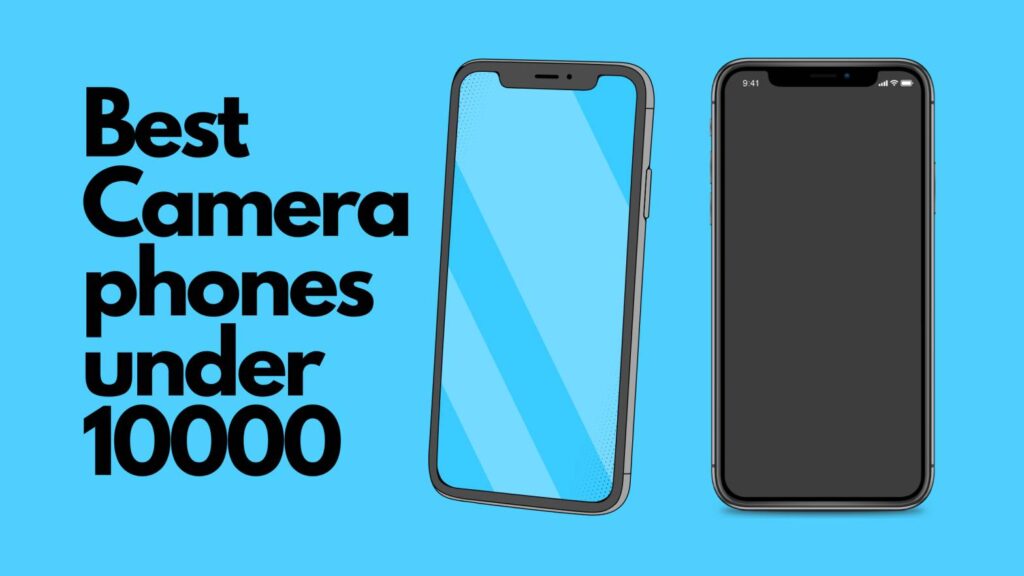 Best Camera phones under 10000 in India