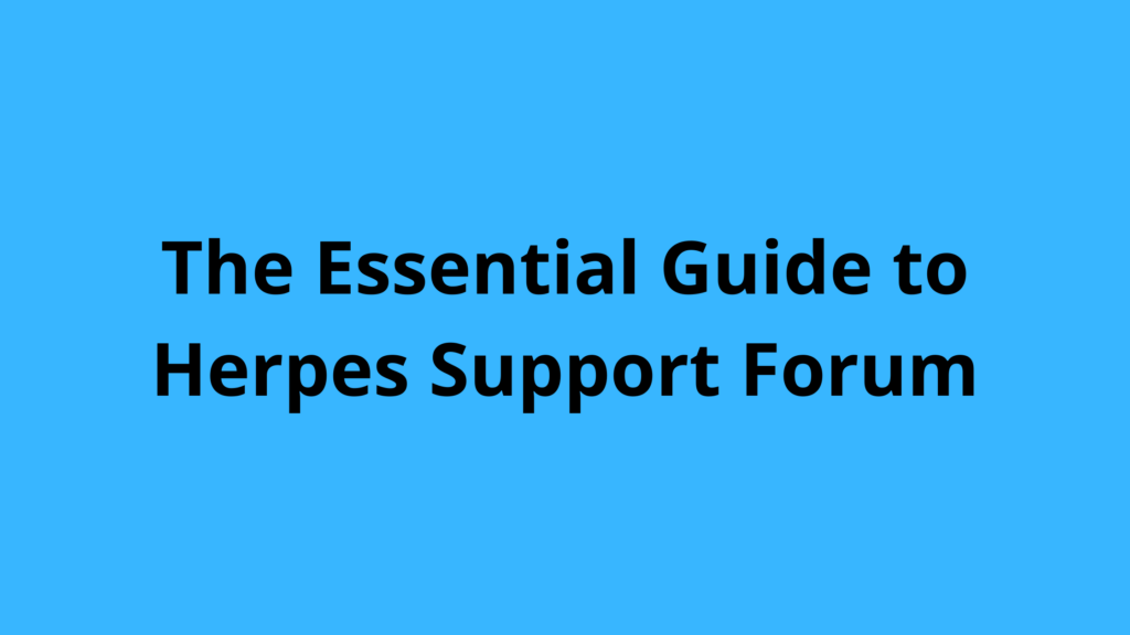The Essential Guide to Herpes Support Forum