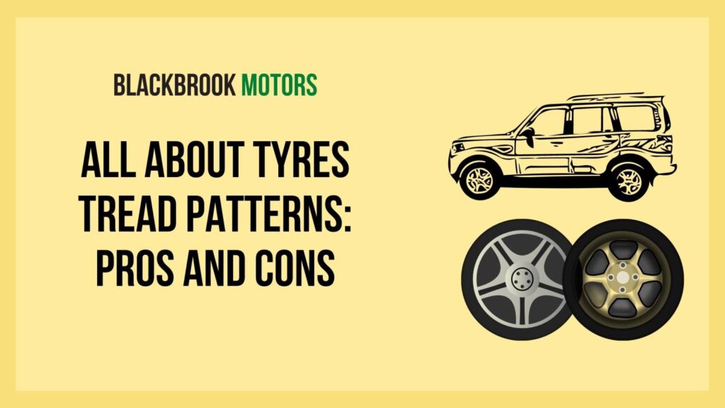 All About Tyres Tread Patterns: Pros and Cons