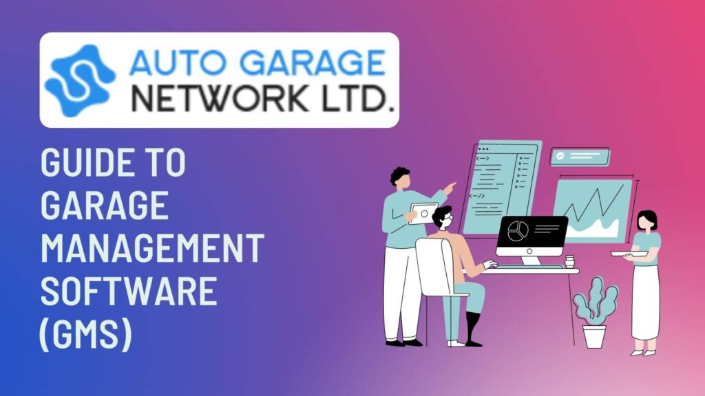 GUIDE TO GARAGE MANAGEMENT SOFTWARE (GMS) GUIDE TO GARAGE MANAGEMENT SOFTWARE (GMS)