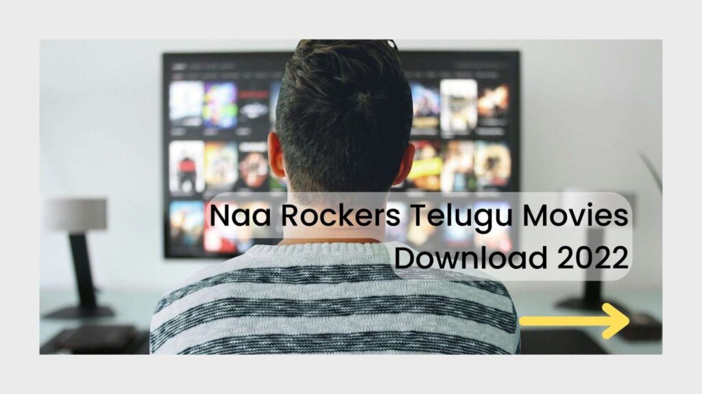 Naa Rockers Telugu Movies Download 2022: Download Latest Tamil, Telugu, Kannada Movies Online
