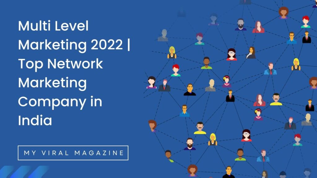 Multi Level Marketing 2022 | Top Network Marketing Company in India