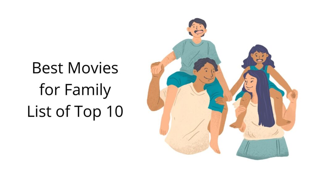 Best Movies for Family List of Top 10