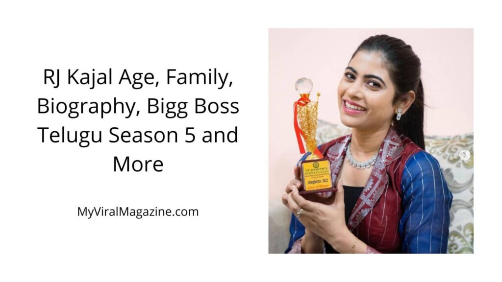 RJ Kajal Age, Family, Biography, Bigg Boss Telugu Season 5 and More RJ Kajal Age, Family, Biography, Bigg Boss Telugu Season 5 and More
