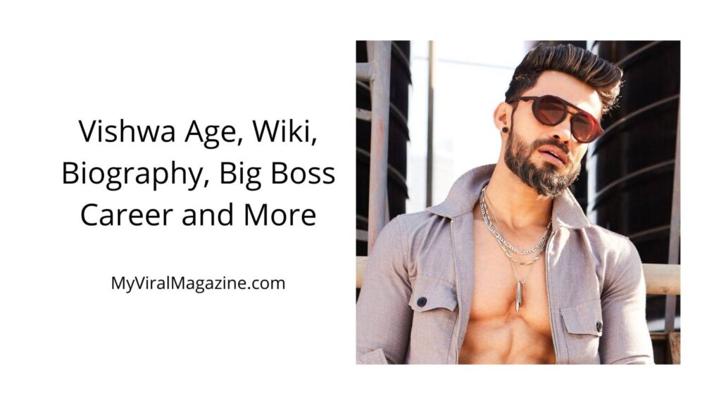 Vishwa Age, Wiki, Biography, Big Boss Career and More