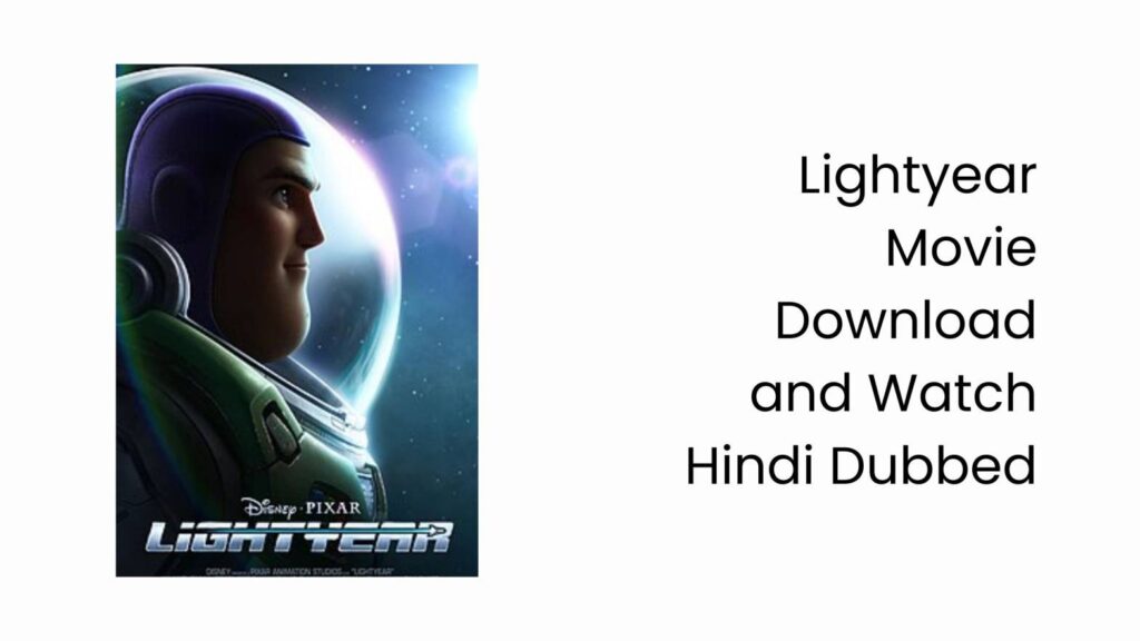 Lightyear Movie Download and Watch Hindi Dubbed – HD, 1080p 480p, 720p, MKV
