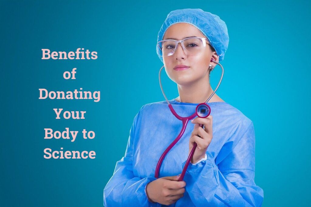 5 Benefits of Donating Your Body to Science 5 Benefits of Donating Your Body to Science